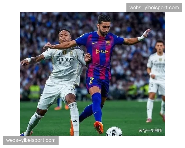 国家德比前瞻：皇马主场迎战巴萨，西甲冠军归属或将明朗
